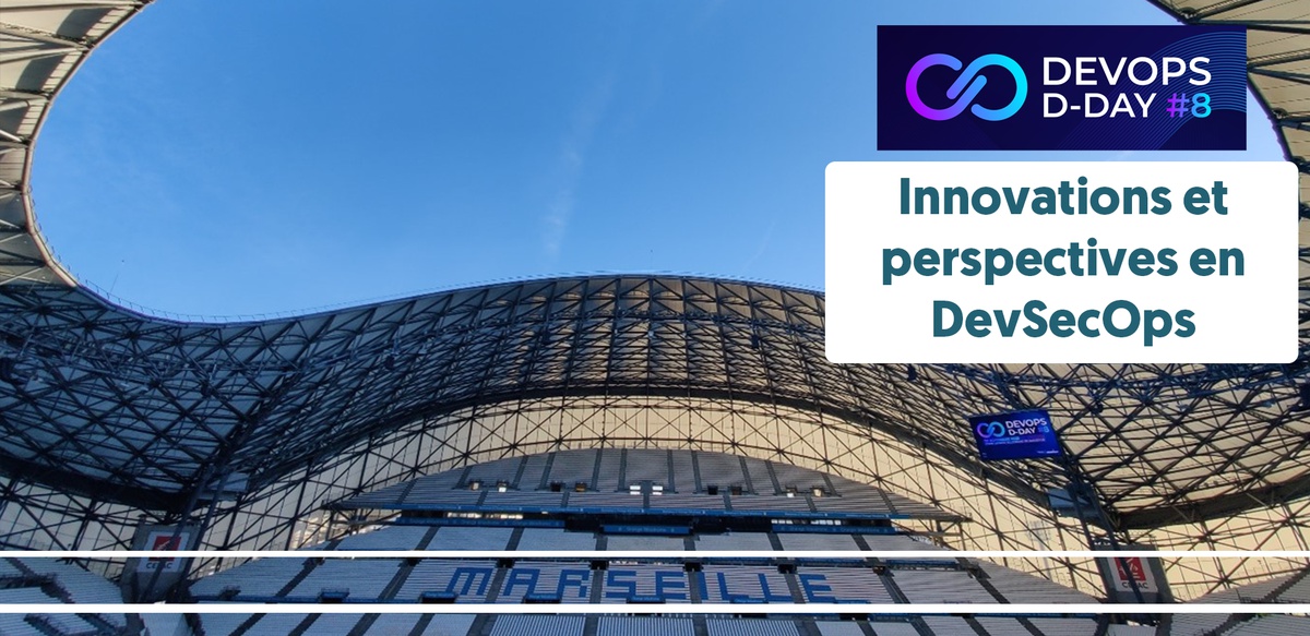 DevOps D-Day : innovation et perspectives en DevSecOps